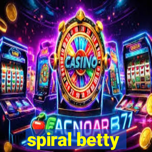 spiral betty